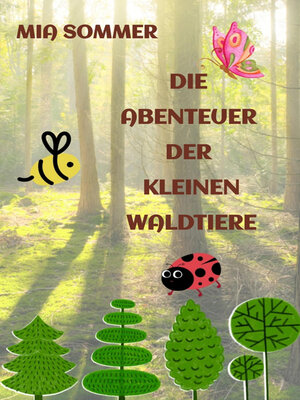 cover image of Die Abenteuer der kleinen Waldtiere